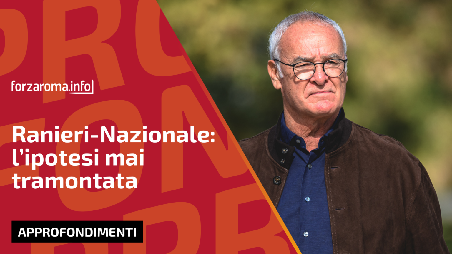 Ranieri e la Nazionale: ora la pista azzurra è più concreta che mai